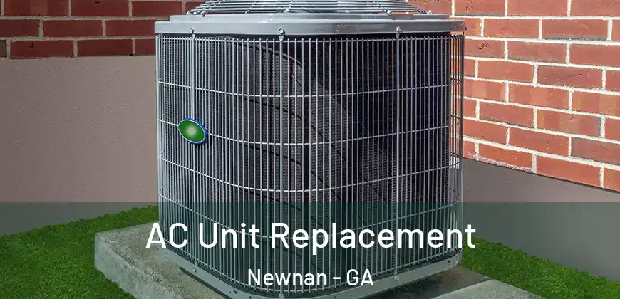  AC Unit Replacement Newnan - GA