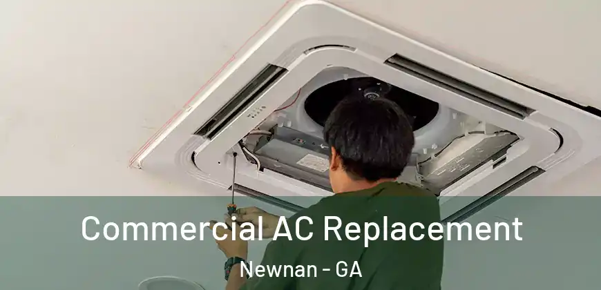  Commercial AC Replacement Newnan - GA
