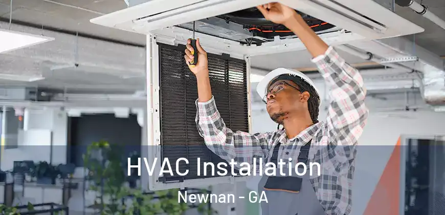  HVAC Installation Newnan - GA